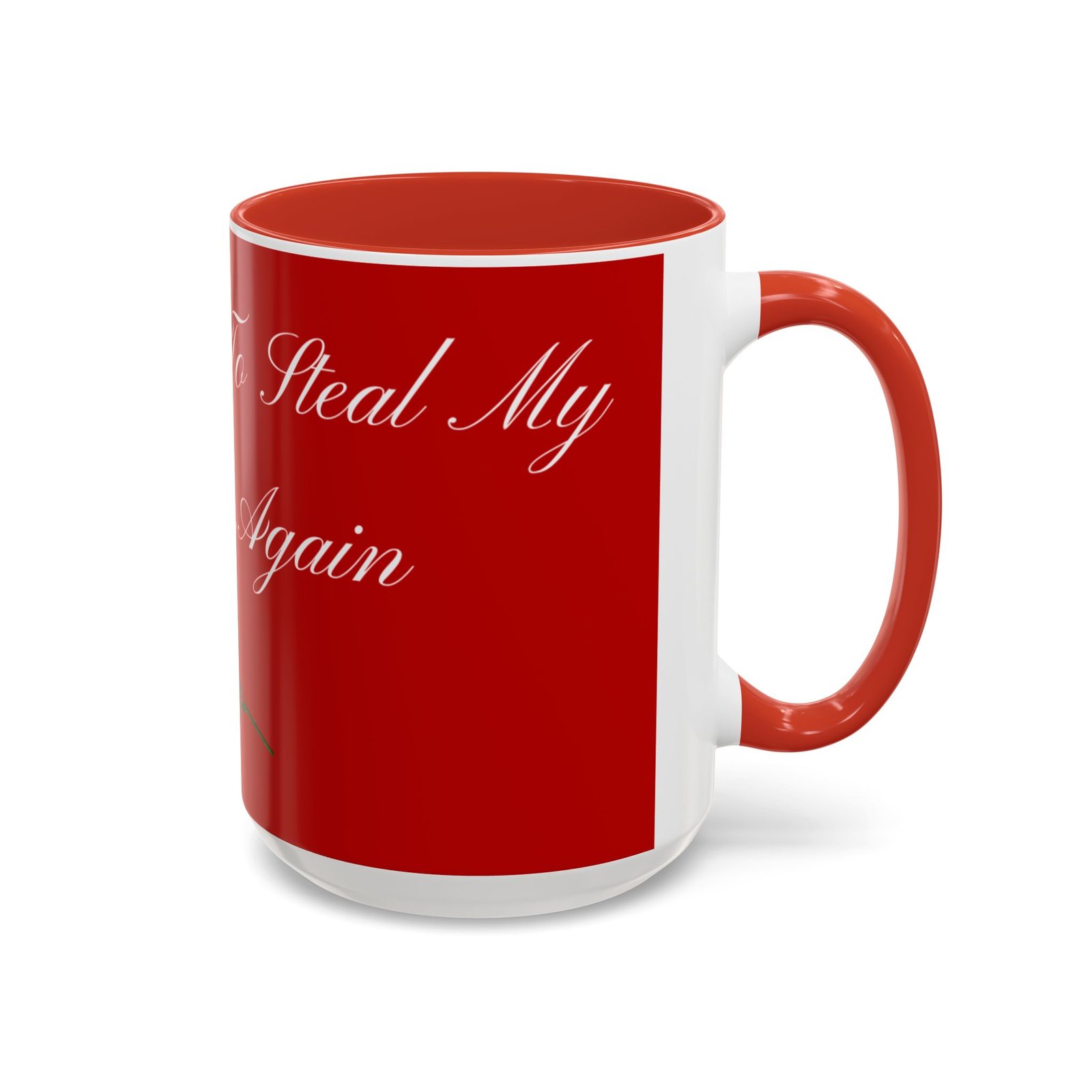 coffee mug — "likely to steal my heart... again" romantic white rose accent coffee mug — "likely to steal my heart... again" romantic white rose accent