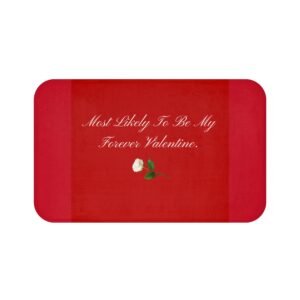 valentine bath mat — "most likely to be my forever valentine" red rose