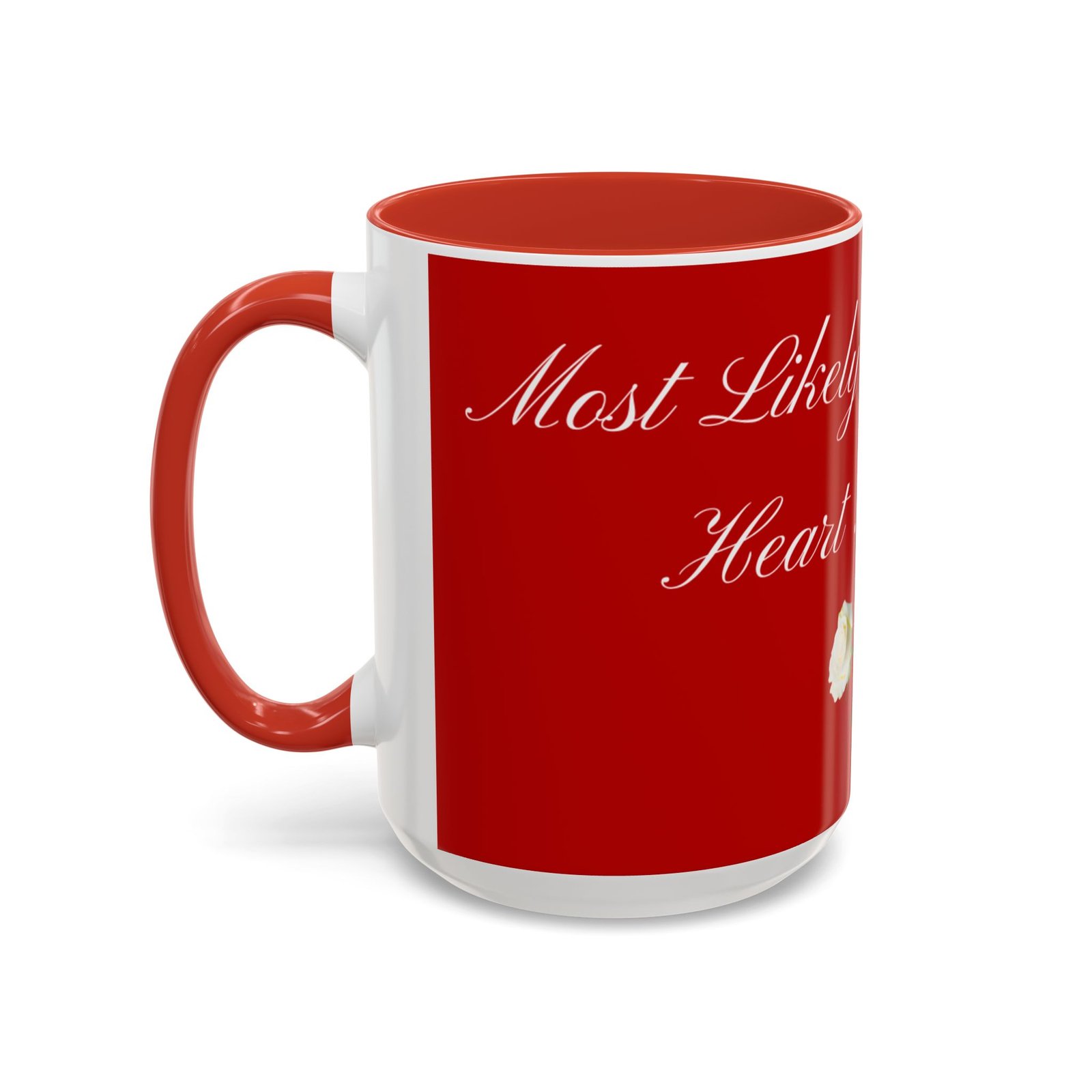 coffee mug — "likely to steal my heart... again" romantic white rose accent coffee mug — "likely to steal my heart... again" romantic white rose accent