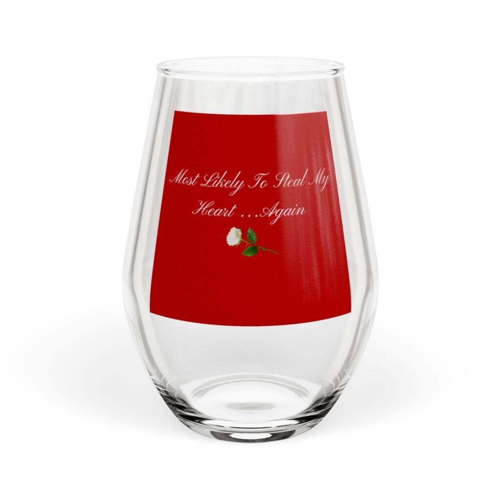 stemless wine glass – "most likely to steal my heart...again" romantic red design