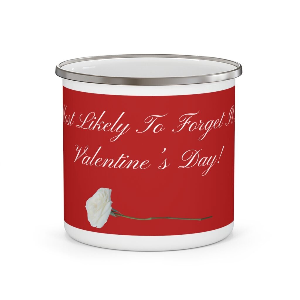 enamel camping mug — 'most likely to forget valentine's day' romantic novelty gift