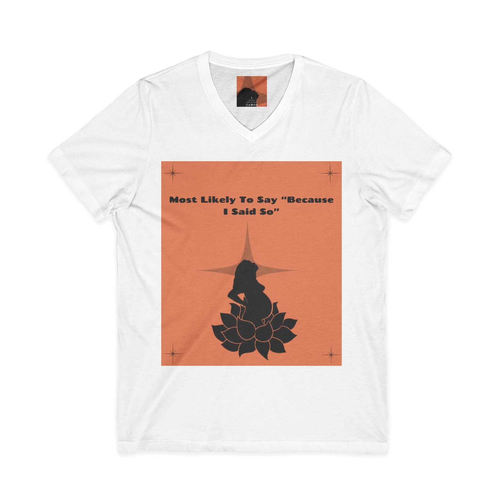 because i said so v neck tee — positive witch silhouette lotus graphic because i said so v neck tee — positive witch silhouette lotus graphic