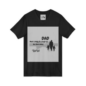 dad v neck tee “most likely to laugh at his own jokes” father’s day t shirt