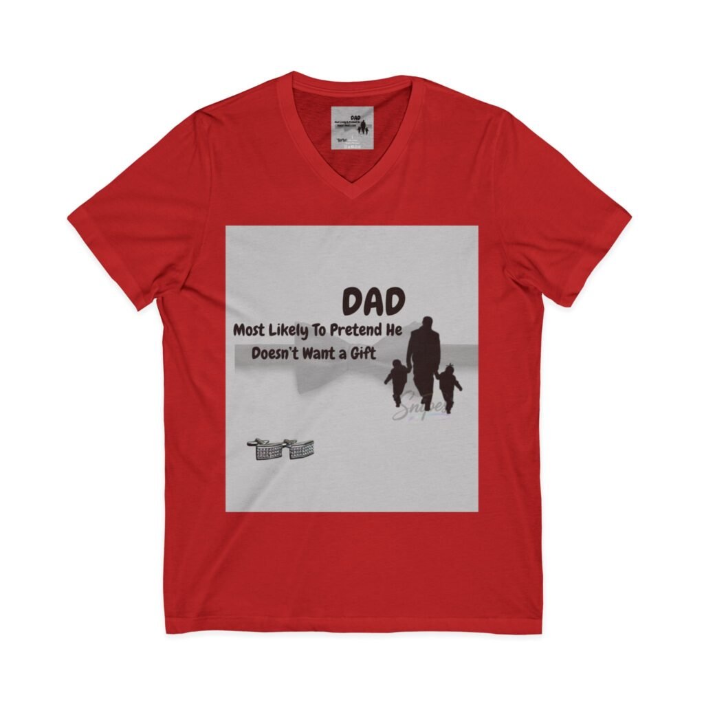 dad 'most likely to pretend he doesn't want a gift' v neck tee