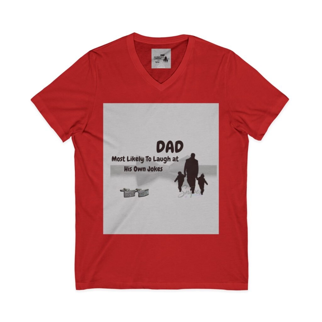 Dad V-Neck Tee - “Most Likely To Laugh at His Own Jokes” Father’s Day T-Shirt dad v neck tee “most likely to laugh at his own jokes” father’s day t shirt