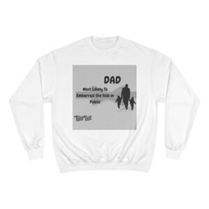 dad "most likely to embarrass the kids in public" sweatshirt