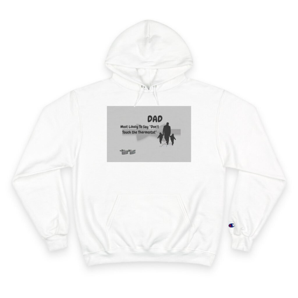 dad hoodie – “most likely to say 'don't touch the thermostat'” funny father’s day sweatshirt
